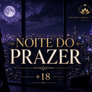 NOITE DE PRAZER +18