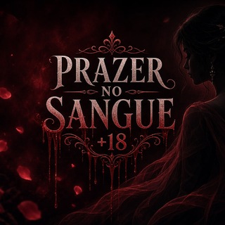 PrazerNoSangue +18 — grupo Telegram +18